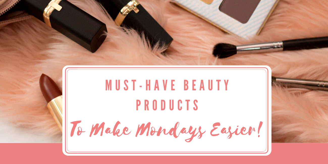 Must Have Beauty Products (Blog Post Banner)