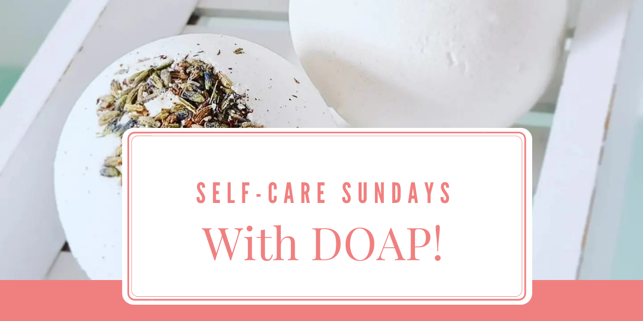 Self-Care Sundays With DOAP